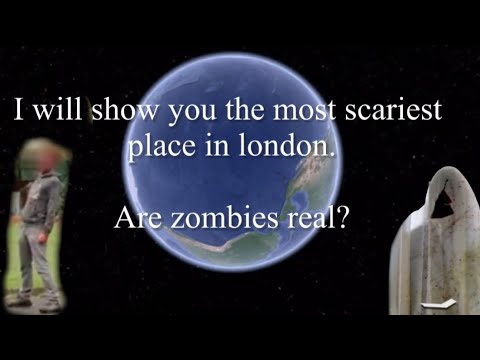 Zombies are real?! Scariest place on google earth in london! 😨🌎