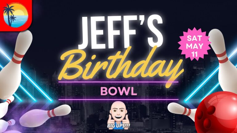 Jeff’s Birthday Bowl with Friends Saturday May 11, 2024