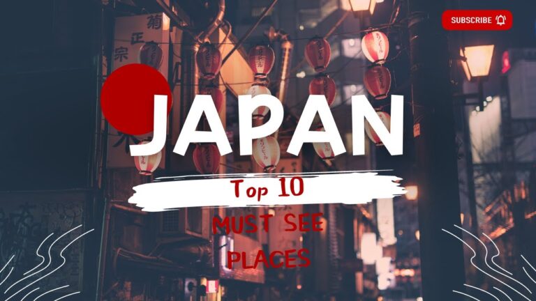 Ultimate Japan Travel Guide:  Top 10 Must-Visit Places You Can’t Miss