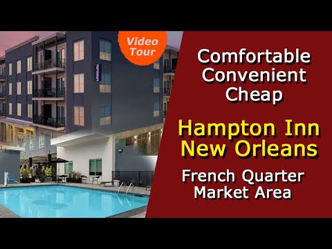 Hampton Inn New Orleans French Quarter Market Area – Comfortable, Convenient, Cheap – Video Tour