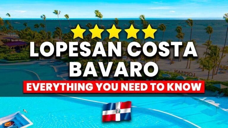 Lopesan Costa Bavaro Punta Cana – 2025 | (Everything You NEED To Know)